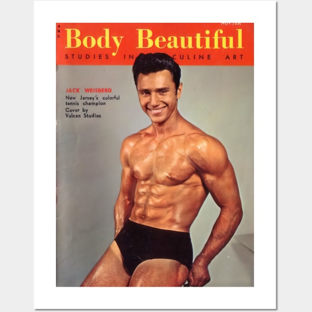 BODY BEAUTIFUL feat Jack Weisberg - Vintage Physique Muscle Male Model Magazine Cover Wall Art by SNAustralia